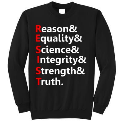 Resist Reason, Equality, Science, Integrity, Strength & Truth. (2) Sweatshirt