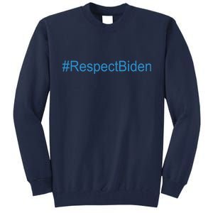 #RespectBiden Tall Sweatshirt