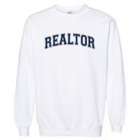 Realtor Real Estate Agent Broker Varsity Style Garment-Dyed Sweatshirt