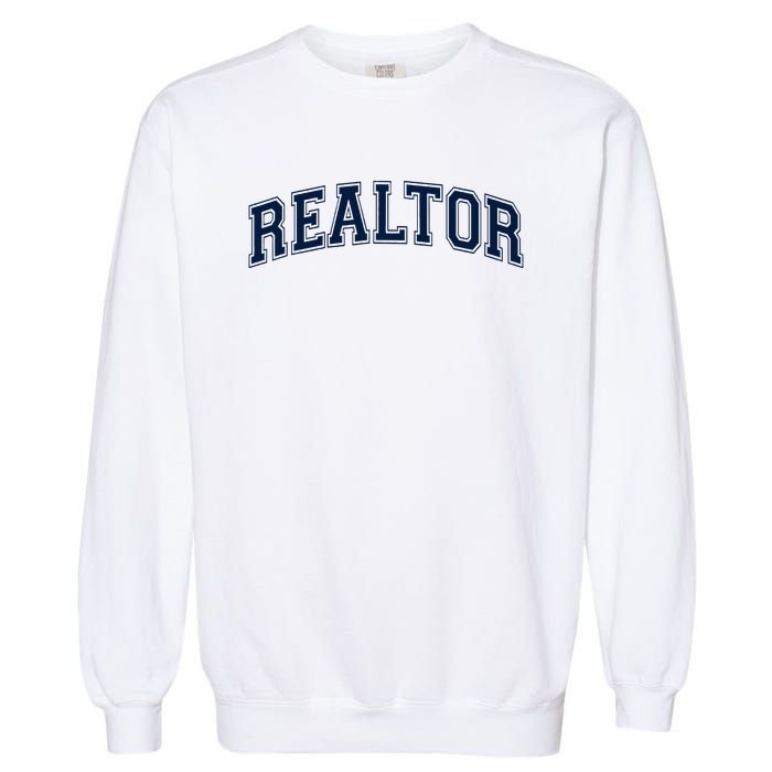 Realtor Real Estate Agent Broker Varsity Style Garment-Dyed Sweatshirt