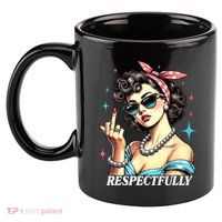 Respectfully 11oz C Handle Ceramic Mug