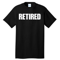 Retired Tall T-Shirt