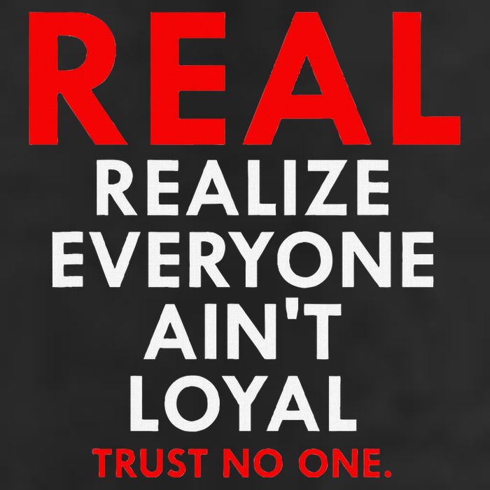 Real Realize Everyone AinT Loyal Trust No One Cool Comfort Performance Bucket Hat