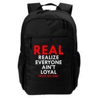 Real Realize Everyone AinT Loyal Trust No One Backpack