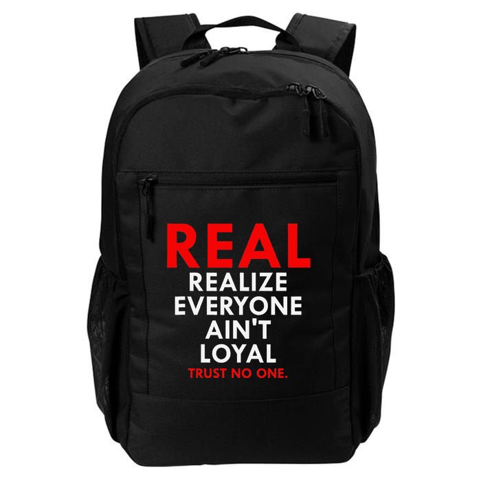 Real Realize Everyone AinT Loyal Trust No One Backpack