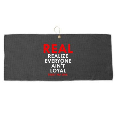 Real Realize Everyone AinT Loyal Trust No One Large Microfiber Waffle Golf Towel