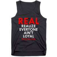 Real Realize Everyone AinT Loyal Trust No One Tank Top