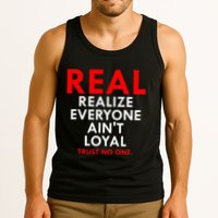 Real Realize Everyone AinT Loyal Trust No One Tank Top