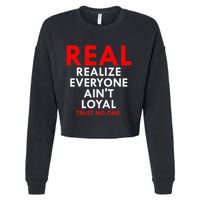 Real Realize Everyone AinT Loyal Trust No One Cropped Pullover Crew