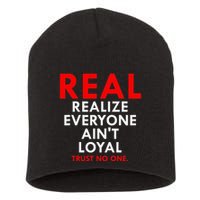 Real Realize Everyone AinT Loyal Trust No One Short Acrylic Beanie