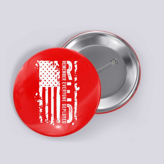 RED Remember Everyone Deployed Distressed Flag Button