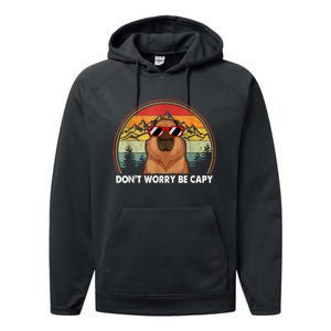 Retro Rodent Funny Capybara Dont Be Worry Be Capy Performance Fleece Hoodie