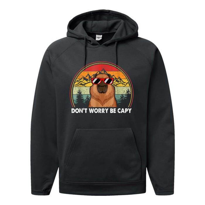 Retro Rodent Funny Capybara Dont Be Worry Be Capy Performance Fleece Hoodie