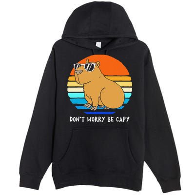 Retro Rodent Funny Capybara Dont Be Worry Be Capy Premium Pullover Hoodie