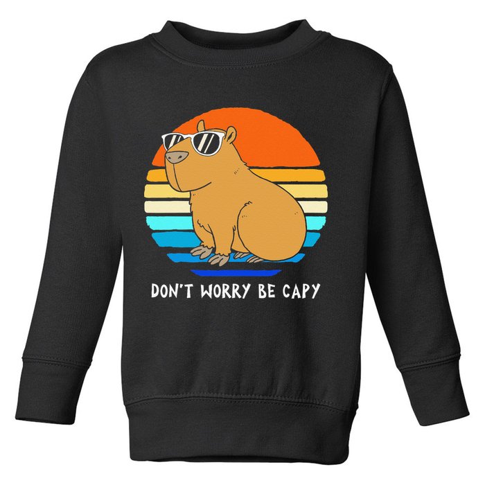 Retro Rodent Funny Capybara Dont Be Worry Be Capy Toddler Sweatshirt