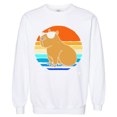 Retro Rodent Funny Capybara Dont Be Worry Be Capy Garment-Dyed Sweatshirt