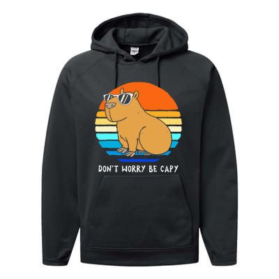 Retro Rodent Funny Capybara Dont Be Worry Be Capy Performance Fleece Hoodie