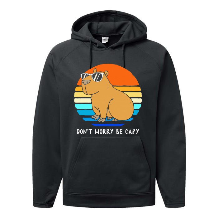 Retro Rodent Funny Capybara Dont Be Worry Be Capy Performance Fleece Hoodie