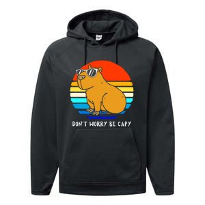 Retro Rodent Funny Capybara Dont Be Worry Be Capy Performance Fleece Hoodie