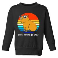 Retro Rodent Funny Capybara Dont Be Worry Be Capy Toddler Sweatshirt