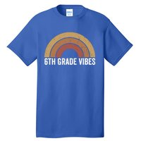 Retro Rainbow For 6Th Graders 6Th Grade Vibes Meaningful Gift Tall T-Shirt