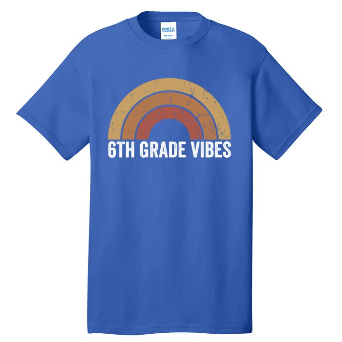 Retro Rainbow For 6Th Graders 6Th Grade Vibes Meaningful Gift Tall T-Shirt