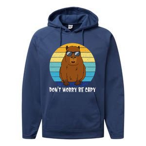 Retro Rodent Funny Capybara Dont Be Worry Be Capy Performance Fleece Hoodie