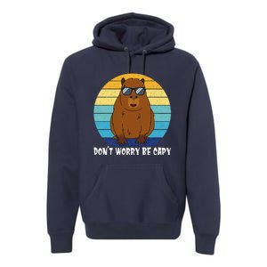 Retro Rodent Funny Capybara Dont Be Worry Be Capy Premium Hoodie