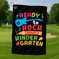 Ready Rock Funny First Day Of Kindergarten Golf Towel