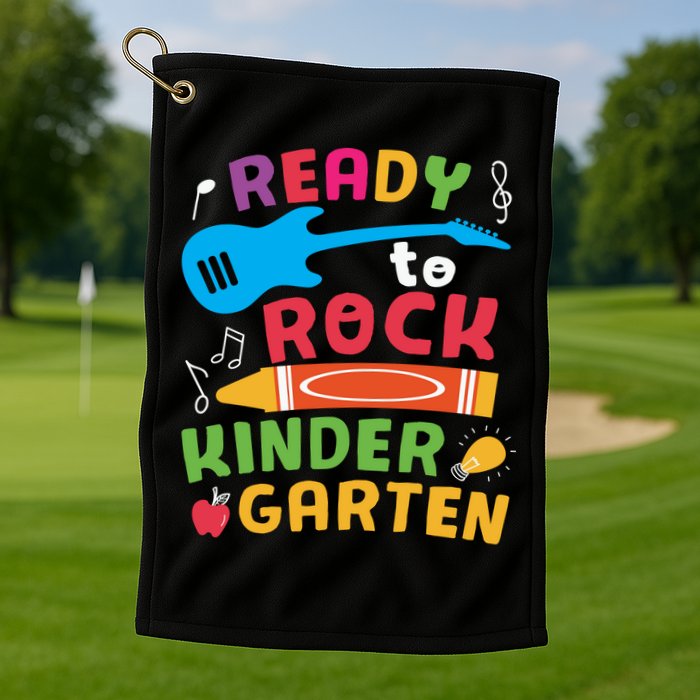Ready Rock Funny First Day Of Kindergarten Golf Towel