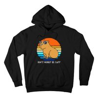 Retro Rodent Funny Capybara Dont Be Worry Be Capy Hoodie