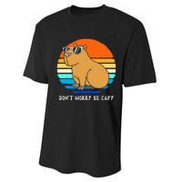 Retro Rodent Funny Capybara Dont Be Worry Be Capy Performance Sprint T-Shirt