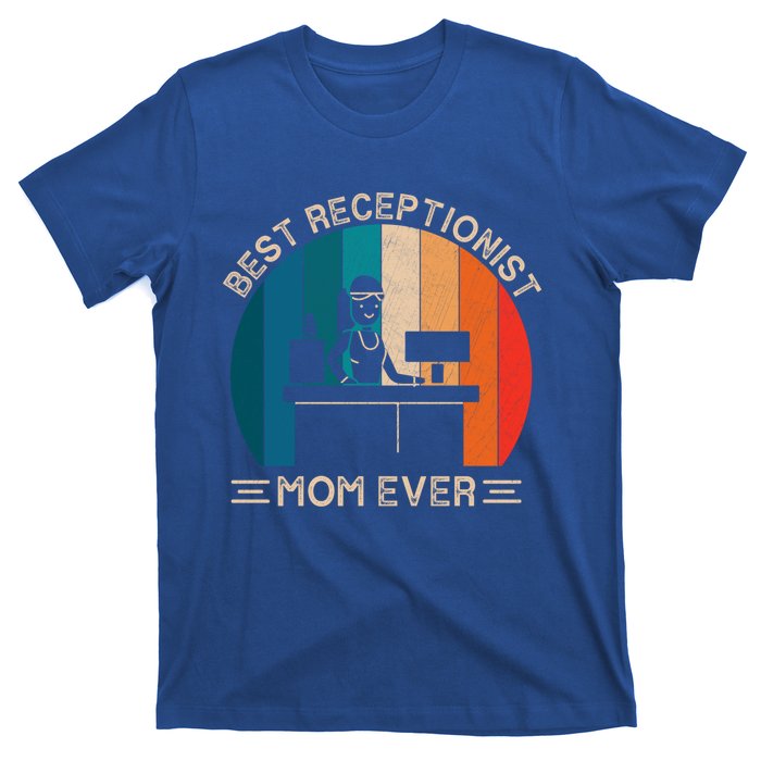 Retro Receptionist Graphic For Mom Best Mom Ever Mothers Day Gift T-Shirt