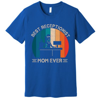 Retro Receptionist Graphic For Mom Best Mom Ever Mothers Day Gift Premium T-Shirt