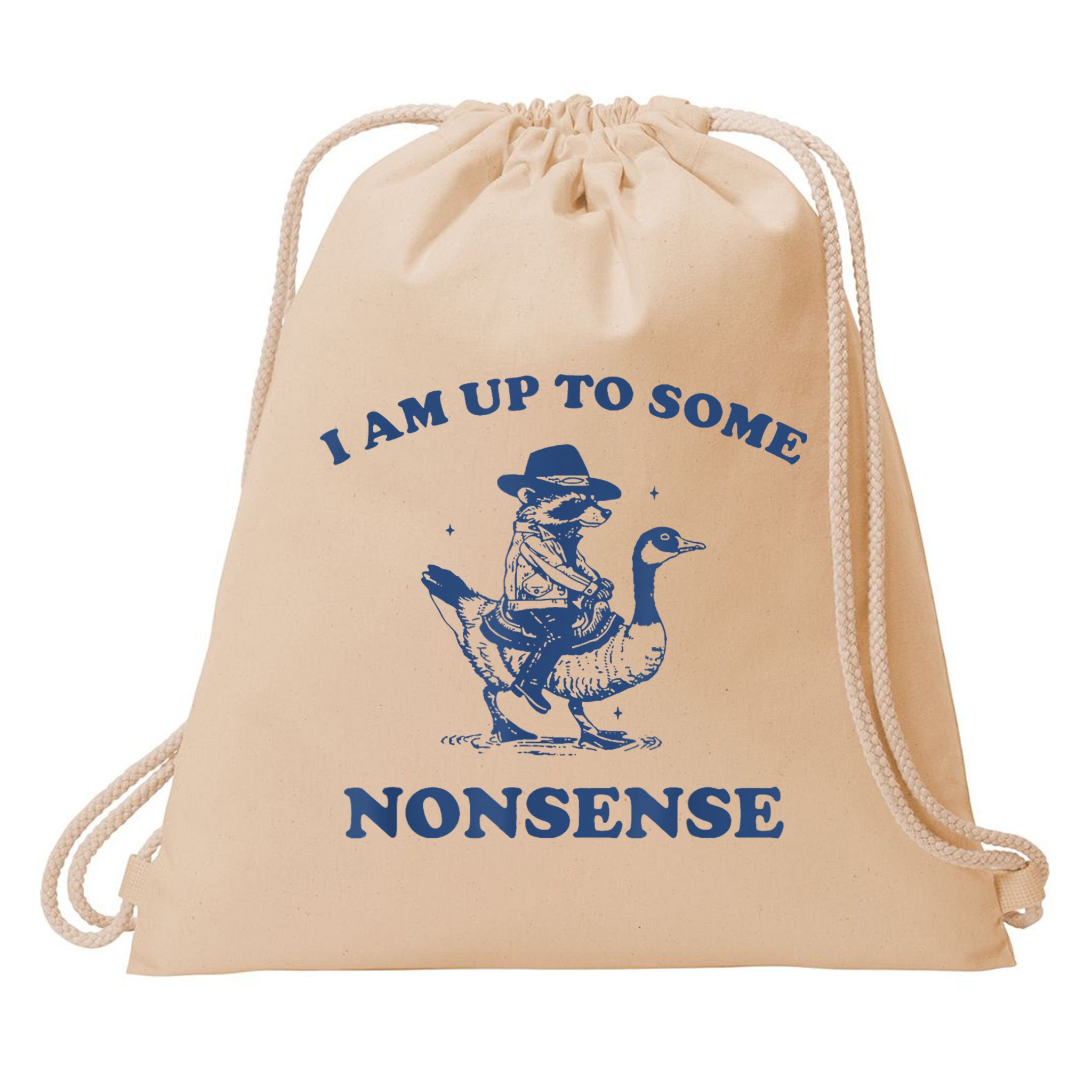 Raccoon Ride Goose I Am Up To Some Nonsense Funny Gift Drawstring Bag