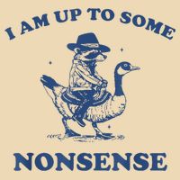 Raccoon Ride Goose I Am Up To Some Nonsense Funny Gift Bag