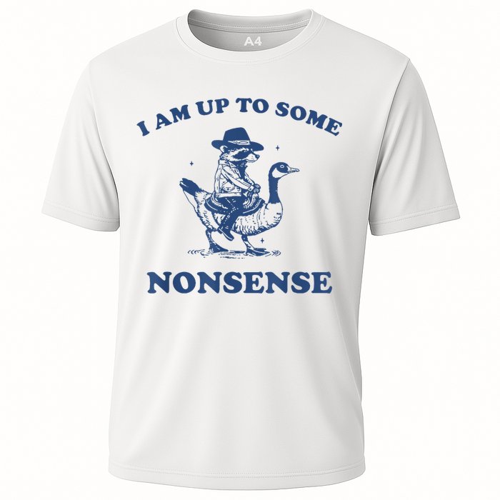 Raccoon Ride Goose I Am Up To Some Nonsense Funny Gift Cooling Performance Crew T-Shirt