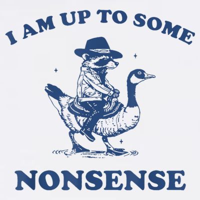 Raccoon Ride Goose I Am Up To Some Nonsense Funny Gift T-Shirt