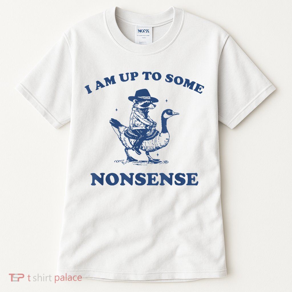 Raccoon Ride Goose I Am Up To Some Nonsense Funny Gift Tall T-Shirt