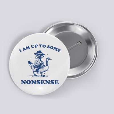 Raccoon Ride Goose I Am Up To Some Nonsense Funny Gift Button