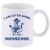 Raccoon Ride Goose I Am Up To Some Nonsense Funny Gift 11oz C Handle Ceramic Mug