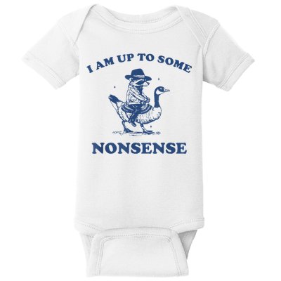 Raccoon Ride Goose I Am Up To Some Nonsense Funny Gift Baby Bodysuit