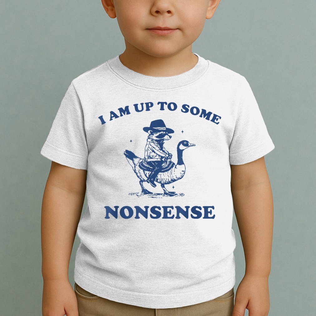 Raccoon Ride Goose I Am Up To Some Nonsense Funny Gift Toddler T-Shirt