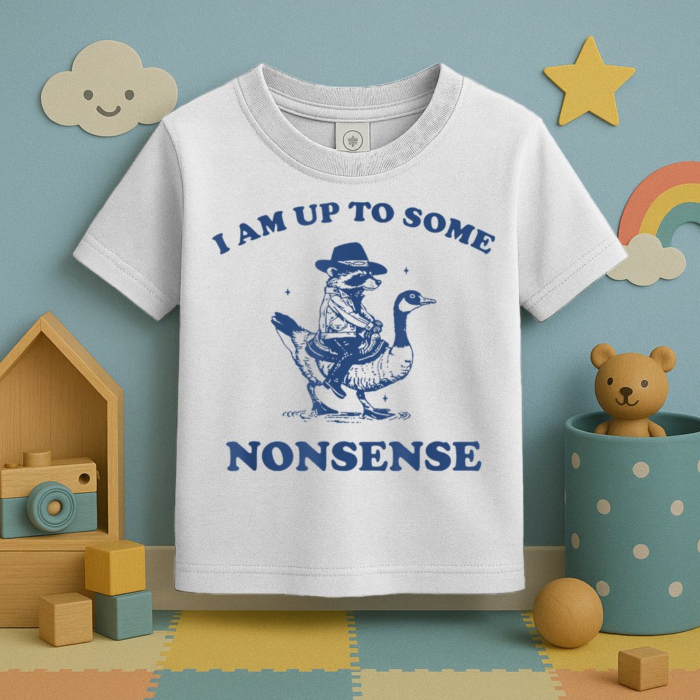 Raccoon Ride Goose I Am Up To Some Nonsense Funny Gift Toddler T-Shirt