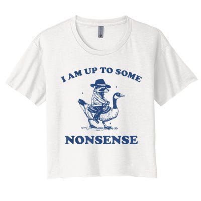 Raccoon Ride Goose I Am Up To Some Nonsense Funny Gift Crop Top