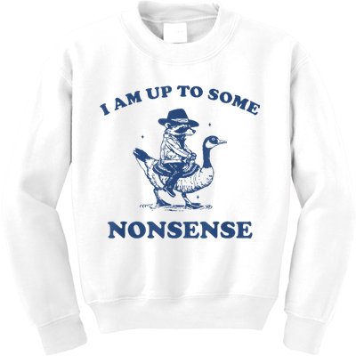 Raccoon Ride Goose I Am Up To Some Nonsense Funny Gift Kids Sweatshirt