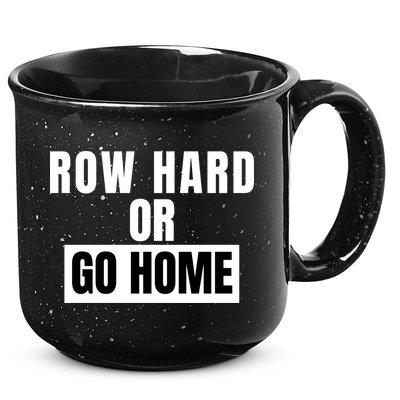Rowing Row Hard Or Go Home For Crew Team Funny Rowing Rowing Crew 15oz Campfire Ceramic Mug