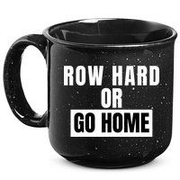 Rowing Row Hard Or Go Home For Crew Team Funny Rowing Rowing Crew 15oz Campfire Ceramic Mug