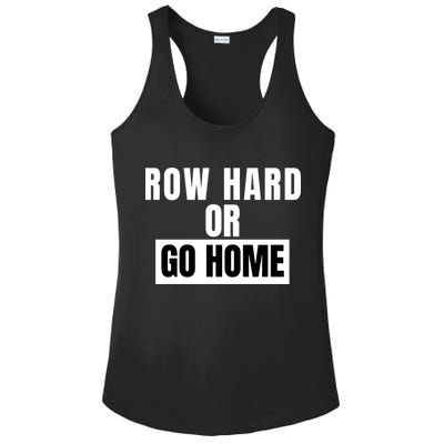 Rowing Row Hard Or Go Home For Crew Team Funny Rowing Rowing Crew Ladies PosiCharge Competitor Racerback Tank