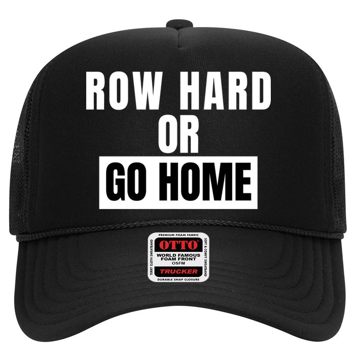 Rowing Row Hard Or Go Home For Crew Team Funny Rowing Rowing Crew Hat